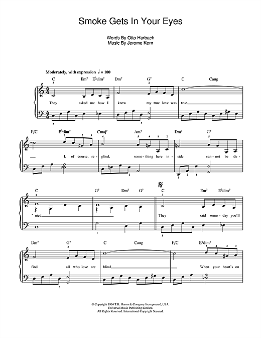 Learn to play Jerome Kern Smoke Gets In Your Eyes (from 'Roberta') sheet music for Beginner Piano in minutes. Jerome Kern Smoke Gets In Your Eyes (from 'Roberta') sheet music notes and chords. Download Printable PDF.