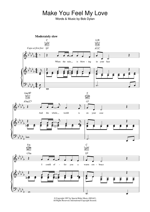 Learn to play Bob Dylan Make You Feel My Love sheet music for Piano, Vocal & Guitar (Right-Hand Melody) in minutes. Bob Dylan Make You Feel My Love sheet music notes and chords. Download Printable PDF.