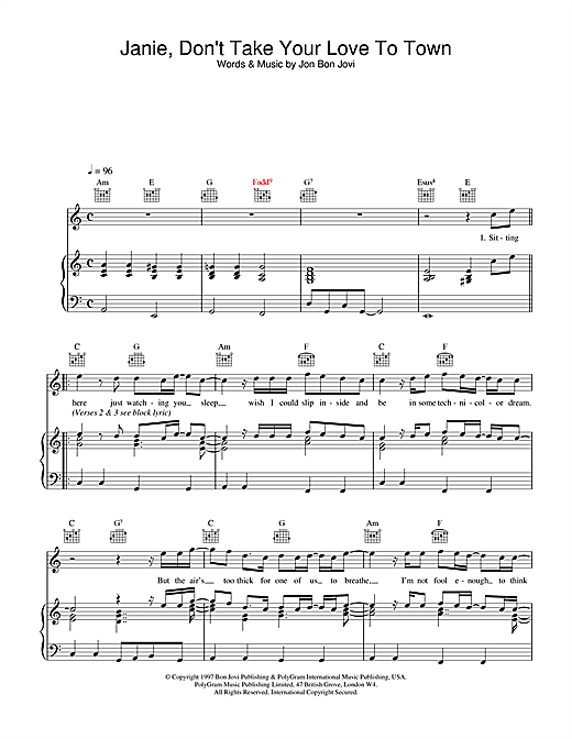 Learn to play Jon Bon Jovi Janie, Don't Take Your Love To Town sheet music for Piano, Vocal & Guitar (Right-Hand Melody) in minutes. Jon Bon Jovi Janie, Don't Take Your Love To Town sheet music notes and chords. Download Printable PDF.