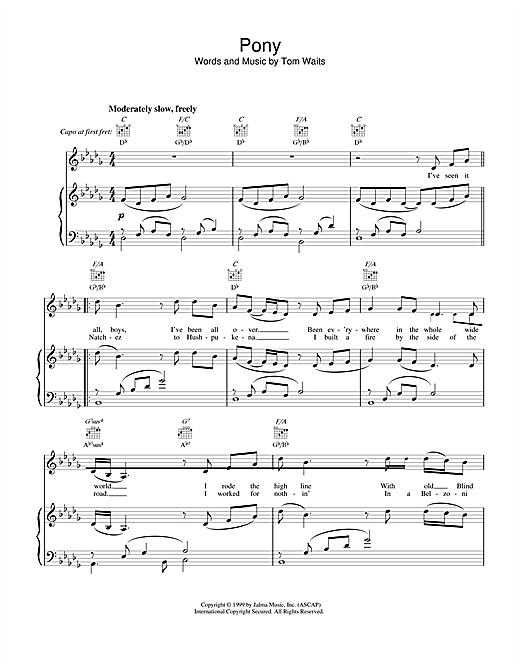 Learn to play Tom Waits Pony sheet music for Piano, Vocal & Guitar (Right-Hand Melody) in minutes. Tom Waits Pony sheet music notes and chords. Download Printable PDF.