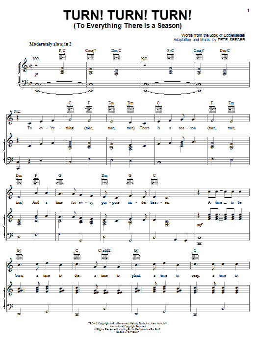 Learn to play The Byrds Turn! Turn! Turn! (To Everything There Is A Season) sheet music for Piano, Vocal & Guitar (Right-Hand Melody) in minutes. The Byrds Turn! Turn! Turn! (To Everything There Is A Season) sheet music notes and chords. Download Printable PDF.