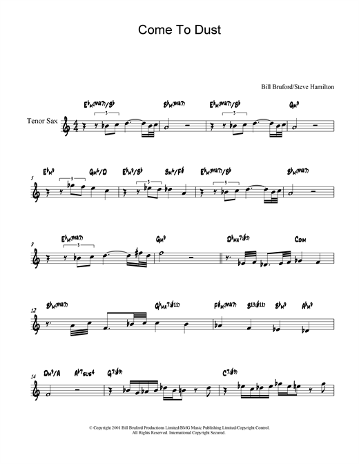 Learn to play Bill Bruford Come To Dust sheet music for Tenor Saxophone in minutes. Bill Bruford Come To Dust sheet music notes and chords. Download Printable PDF.