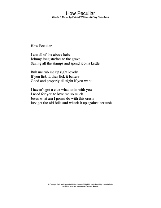 Learn to play Robbie Williams How Peculiar sheet music for Lyrics Only in minutes. Robbie Williams How Peculiar sheet music notes and chords. Download Printable PDF.