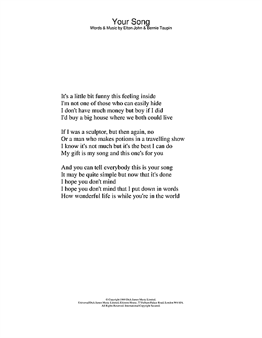 Learn to play Elton John Your Song sheet music for Lyrics Only in minutes. Elton John Your Song sheet music notes and chords. Download Printable PDF.