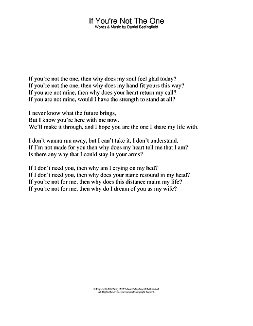 Learn to play Daniel Bedingfield If You're Not The One sheet music for Lyrics Only in minutes. Daniel Bedingfield If You're Not The One sheet music notes and chords. Download Printable PDF.