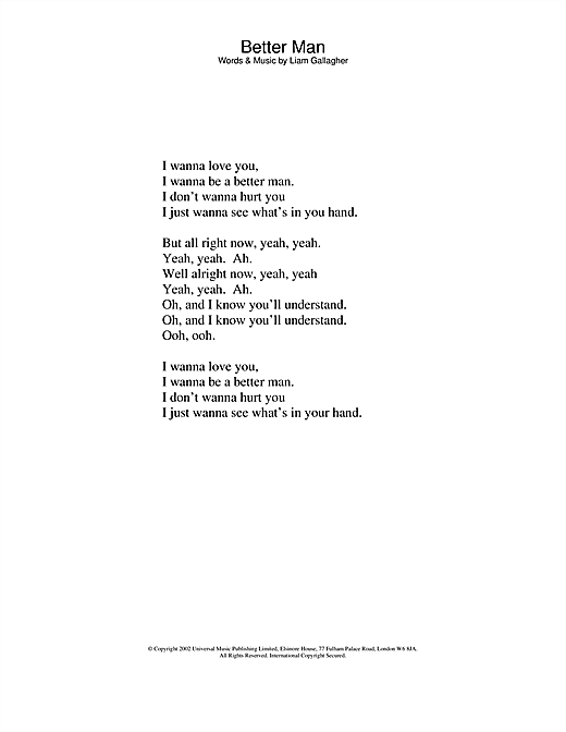 Learn to play Oasis Better Man sheet music for Lyrics Only in minutes. Oasis Better Man sheet music notes and chords. Download Printable PDF.