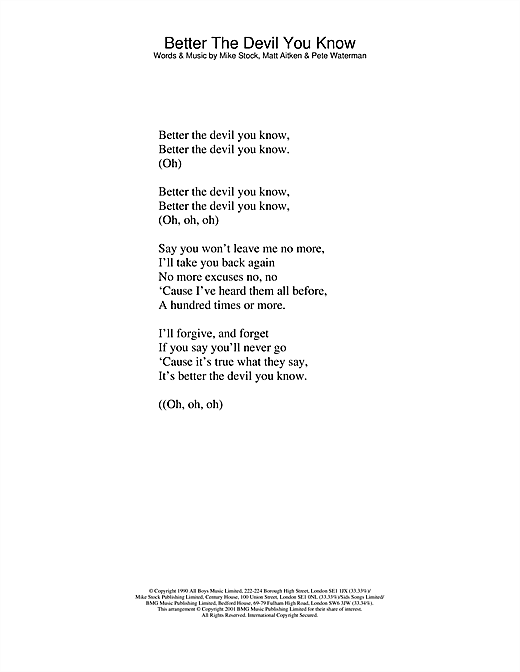 Learn to play Kylie Minogue Better The Devil You Know sheet music for Lyrics Only in minutes. Kylie Minogue Better The Devil You Know sheet music notes and chords. Download Printable PDF.
