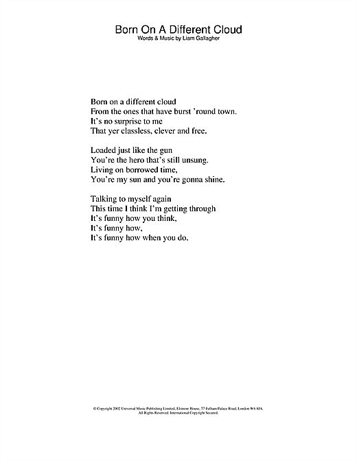 Learn to play Oasis Born On A Different Cloud sheet music for Lyrics Only in minutes. Oasis Born On A Different Cloud sheet music notes and chords. Download Printable PDF.