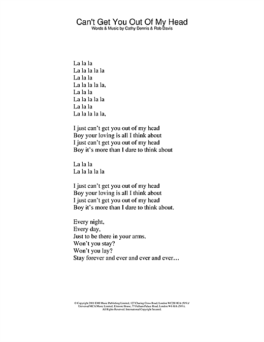 Learn to play Kylie Minogue Can't Get You Out Of My Head sheet music for Lyrics Only in minutes. Kylie Minogue Can't Get You Out Of My Head sheet music notes and chords. Download Printable PDF.