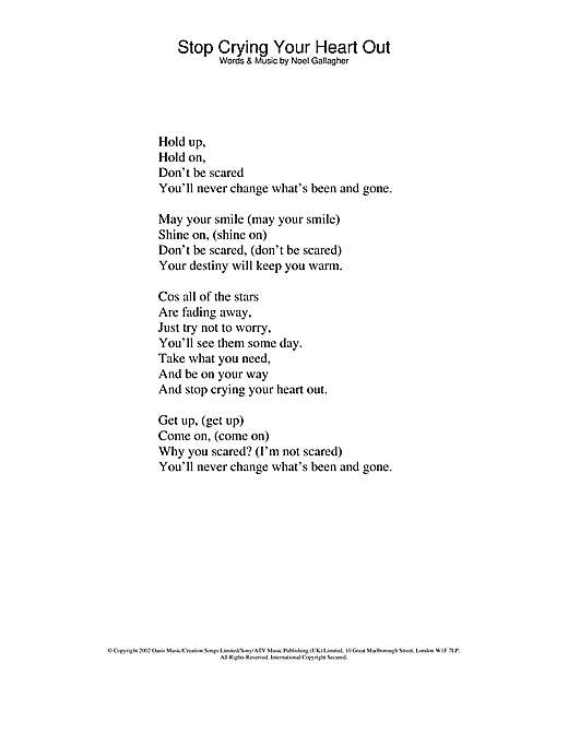 Learn to play Oasis Stop Crying Your Heart Out sheet music for Lyrics Only in minutes. Oasis Stop Crying Your Heart Out sheet music notes and chords. Download Printable PDF.