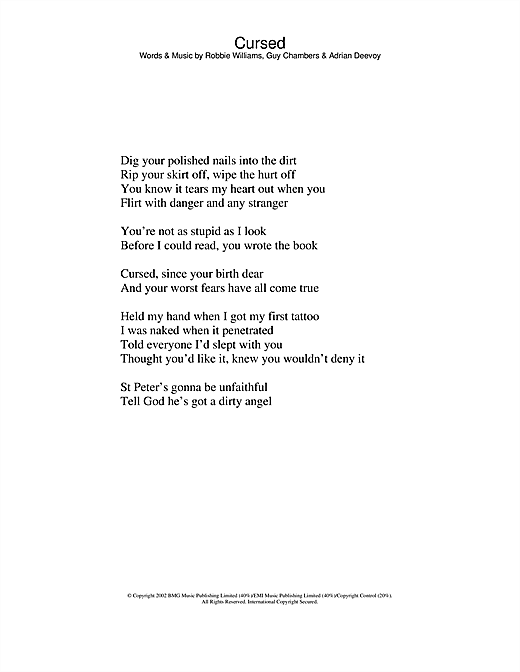 Learn to play Robbie Williams Cursed sheet music for Lyrics Only in minutes. Robbie Williams Cursed sheet music notes and chords. Download Printable PDF.