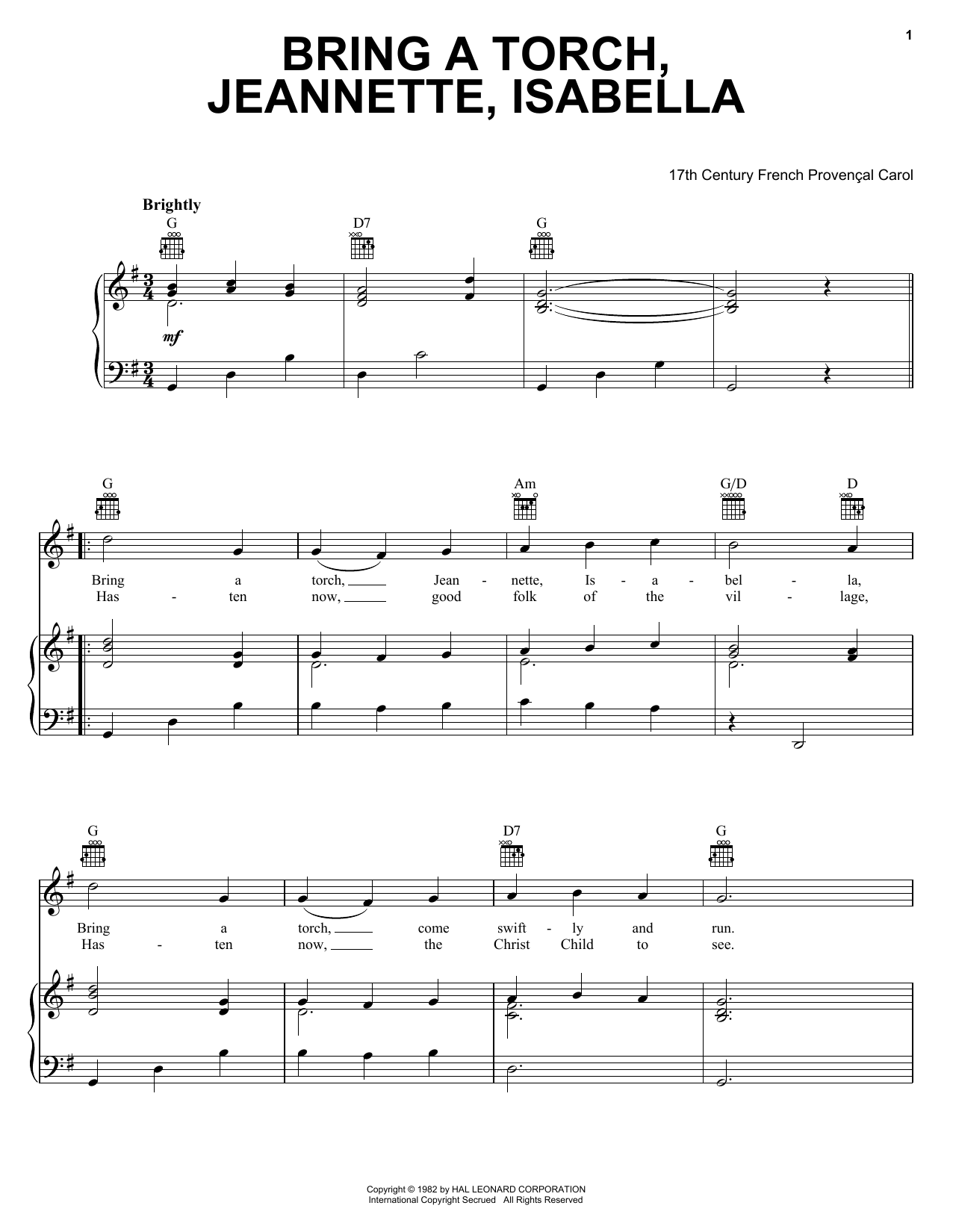 Learn to play Traditional Carol Bring A Torch, Jeannette, Isabella sheet music for Piano, Vocal & Guitar (Right-Hand Melody) in minutes. Traditional Carol Bring A Torch, Jeannette, Isabella sheet music notes and chords. Download Printable PDF.