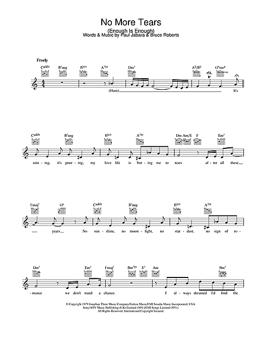 Learn to play Barbra Streisand & Donna Summer No More Tears (Enough Is Enough) sheet music for Melody Line, Lyrics & Chords in minutes. Barbra Streisand & Donna Summer No More Tears (Enough Is Enough) sheet music notes and chords. Download Printable PDF.