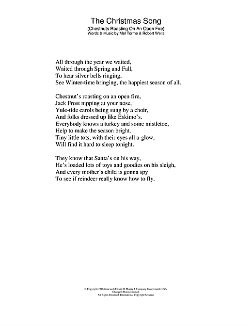 Learn to play Mel Torme The Christmas Song (Chestnuts Roasting On An Open Fire) sheet music for Lyrics Only in minutes. Mel Torme The Christmas Song (Chestnuts Roasting On An Open Fire) sheet music notes and chords. Download Printable PDF.