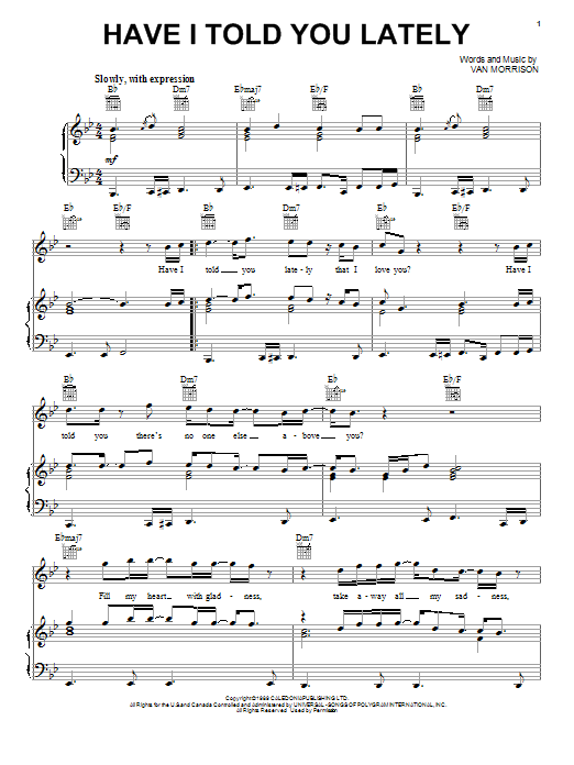 Learn to play Van Morrison Have I Told You Lately sheet music for Piano, Vocal & Guitar (Right-Hand Melody) in minutes. Van Morrison Have I Told You Lately sheet music notes and chords. Download Printable PDF.