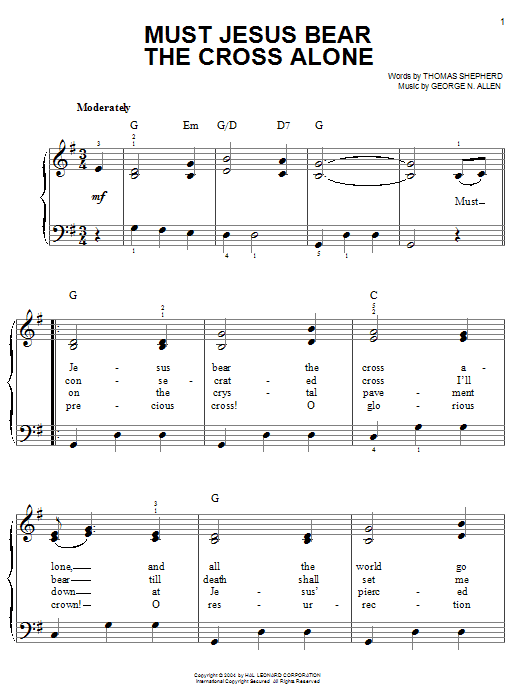 Learn to play Thomas Shepherd Must Jesus Bear The Cross Alone sheet music for Easy Piano in minutes. Thomas Shepherd Must Jesus Bear The Cross Alone sheet music notes and chords. Download Printable PDF.