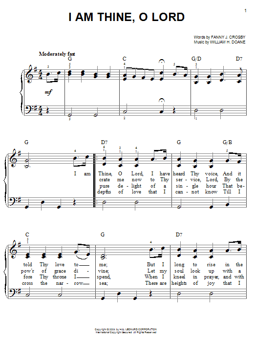 Learn to play Fanny J. Crosby I Am Thine, O Lord sheet music for Easy Piano in minutes. Fanny J. Crosby I Am Thine, O Lord sheet music notes and chords. Download Printable PDF.