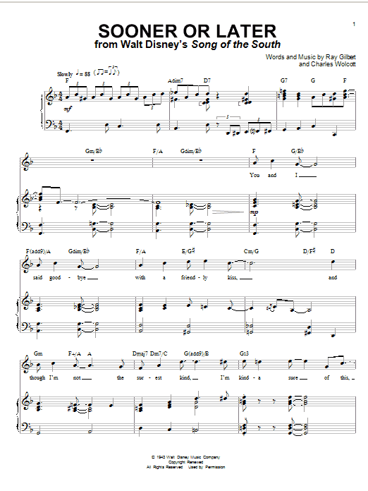 Learn to play Ray Gilbert Sooner Or Later (from Disney's Song Of The South) sheet music for Piano, Vocal & Guitar (Right-Hand Melody) in minutes. Ray Gilbert Sooner Or Later (from Disney's Song Of The South) sheet music notes and chords. Download Printable PDF.