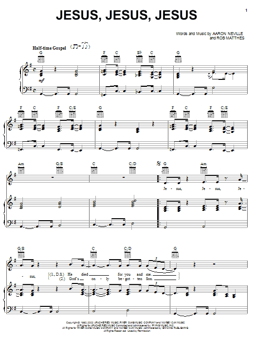 Learn to play Aaron Neville Jesus, Jesus, Jesus sheet music for Piano, Vocal & Guitar (Right-Hand Melody) in minutes. Aaron Neville Jesus, Jesus, Jesus sheet music notes and chords. Download Printable PDF.