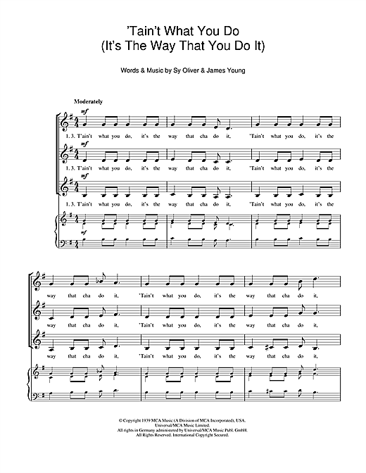 Learn to play Ella Fitzgerald 'Tain't What You Do (It's The Way That Cha Do It) sheet music for SSA in minutes. Ella Fitzgerald 'Tain't What You Do (It's The Way That Cha Do It) sheet music notes and chords. Download Printable PDF.