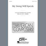 Download or print Alan Higbee My Song Will Speak Sheet Music Printable PDF -page score for Concert / arranged SATB Choir SKU: 30652.