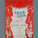 Download or print Alan Jay Lerner Here I'll Stay Sheet Music Printable PDF -page score for Broadway / arranged Melody Line, Lyrics & Chords SKU: 186066.