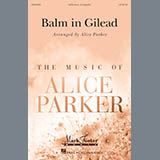 Download or print Alice Parker Balm In Gilead Sheet Music Printable PDF -page score for Pop / arranged SATB SKU: 175132.