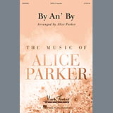 Download or print Alice Parker By An' By Sheet Music Printable PDF -page score for Pop / arranged SATB SKU: 175133.