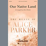 Download or print Alice Parker Our Native Land Sheet Music Printable PDF -page score for Pop / arranged SATB SKU: 175129.