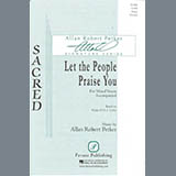 Download or print Allan Robert Petker Let The People Praise You Sheet Music Printable PDF -page score for Sacred / arranged SATB Choir SKU: 423680.
