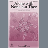 Download or print Amber R. Maxwell Alone With None But Thee (arr. Heather Sorenson) Sheet Music Printable PDF -page score for Sacred / arranged SATB Choir SKU: 445539.