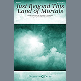 Download or print Amber R. Maxwell Just Beyond This Land Of Mortals (arr. Heather Sorenson) Sheet Music Printable PDF -page score for Concert / arranged SATB Choir SKU: 1135619.
