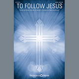 Download or print Amber R. Maxwell To Follow Jesus (arr. Stacey Nordmeyer) Sheet Music Printable PDF -page score for Sacred / arranged SATB Choir SKU: 1235301.