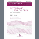 Download or print Andre Thomas Get On Board, Little Children Sheet Music Printable PDF -page score for Concert / arranged SATB Choir SKU: 1545823.