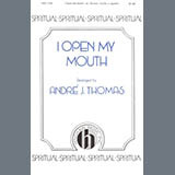 Download or print Andre Thomas I Open My Mouth (I Won't Turn Back) Sheet Music Printable PDF -page score for Spiritual / arranged SATB Choir SKU: 1499310.