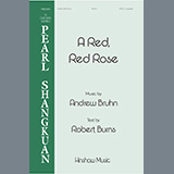 Download or print Andrew Bruhn A Red, Red Rose Sheet Music Printable PDF -page score for Concert / arranged SATB Choir SKU: 1345473.