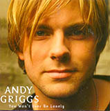 Download or print Andy Griggs You Won't Ever Be Lonely Sheet Music Printable PDF -page score for Country / arranged Piano, Vocal & Guitar Chords (Right-Hand Melody) SKU: 1723556.