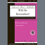 Download or print Anne De Foe Will He Remember Sheet Music Printable PDF -page score for Concert / arranged SATB Choir SKU: 1545756.