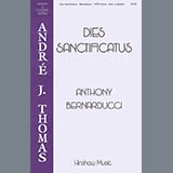 Download or print Anthony Bernarducci Dies Sanctificatus Sheet Music Printable PDF -page score for Concert / arranged SATB Choir SKU: 424529.