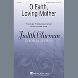 Download or print Archibald Lampman and Mark Sirett O Earth, Loving Mother Sheet Music Printable PDF -page score for Festival / arranged SATB Choir SKU: 433515.