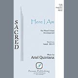 Download or print Ariel Quintana Here I Am Sheet Music Printable PDF -page score for Concert / arranged SATB Choir SKU: 424187.