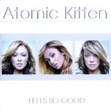 Download or print Atomic Kitten Feels So Good Sheet Music Printable PDF -page score for Pop / arranged Piano, Vocal & Guitar SKU: 21805.