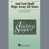 Download or print Audrey Snyder And God Shall Wipe Away All Tears Sheet Music Printable PDF -page score for Concert / arranged SATB SKU: 97287.