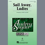 Download or print Traditional Folksong Sail Away Ladies (arr. Audrey Snyder) Sheet Music Printable PDF -page score for Concert / arranged 3-Part Mixed SKU: 160628.