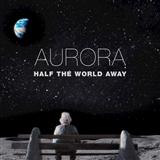 Download or print Aurora Half The World Away Sheet Music Printable PDF -page score for Pop / arranged Piano, Vocal & Guitar (Right-Hand Melody) SKU: 122422.