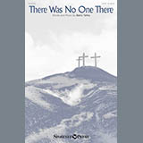 Download or print Barry Talley There Was No One There Sheet Music Printable PDF -page score for Sacred / arranged SATB SKU: 176069.