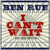 Download or print Ben Rue I Can't Wait (Be My Wife) Sheet Music Printable PDF -page score for Pop / arranged Piano, Vocal & Guitar (Right-Hand Melody) SKU: 155107.