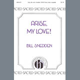 Download or print Bill Snedden Arise, My Love Sheet Music Printable PDF -page score for Concert / arranged SATB Choir SKU: 424513.