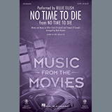 Download or print Billie Eilish No Time To Die (arr. Mark Brymer) Sheet Music Printable PDF -page score for Pop / arranged SATB Choir SKU: 452713.