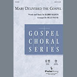 Download or print Billy Payne Mary Delivered The Gospel Sheet Music Printable PDF -page score for Sacred / arranged SATB SKU: 196227.
